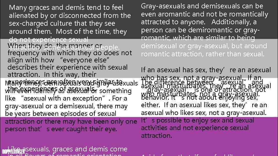 Gray-asexuals and demisexuals can be Many graces and demis tend to feel alienated by