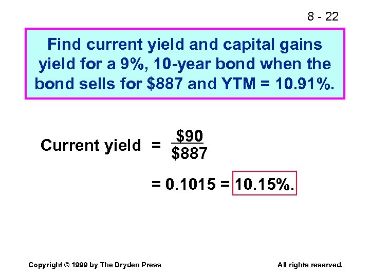8 - 22 Find current yield and capital gains yield for a 9%, 10