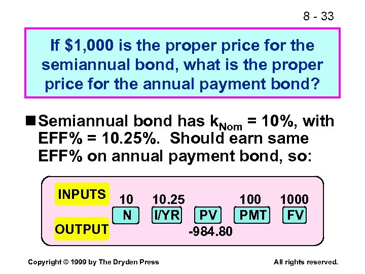 8 - 33 If $1, 000 is the proper price for the semiannual bond,
