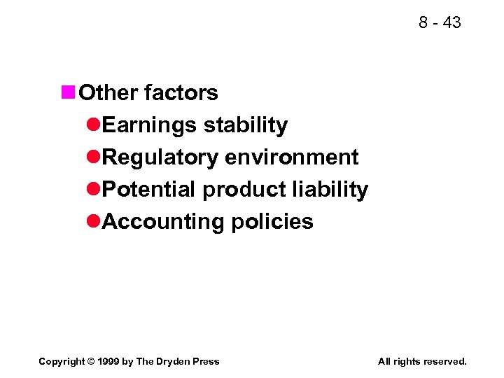 8 - 43 n Other factors l. Earnings stability l. Regulatory environment l. Potential