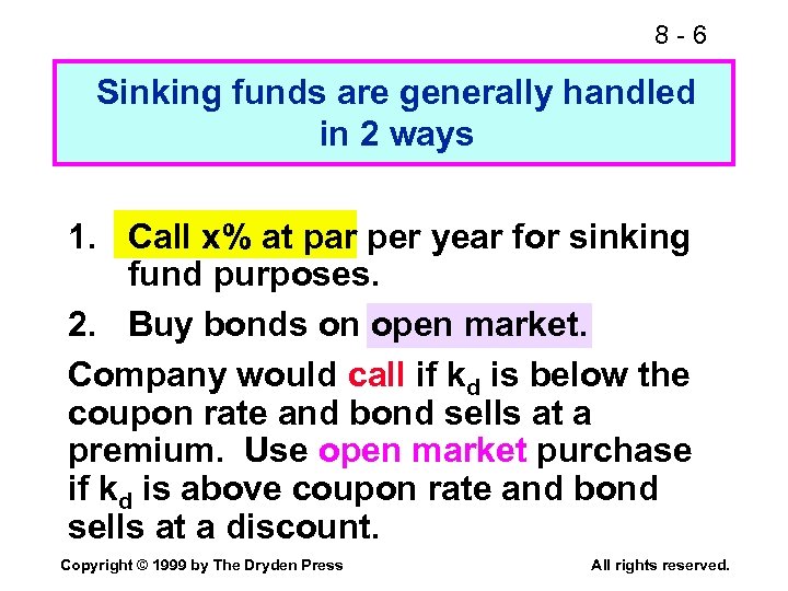 8 -6 Sinking funds are generally handled in 2 ways 1. Call x% at