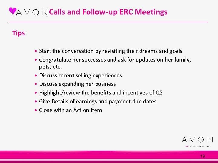 Calls and Follow-up ERC Meetings Tips • Start the conversation by revisiting their dreams