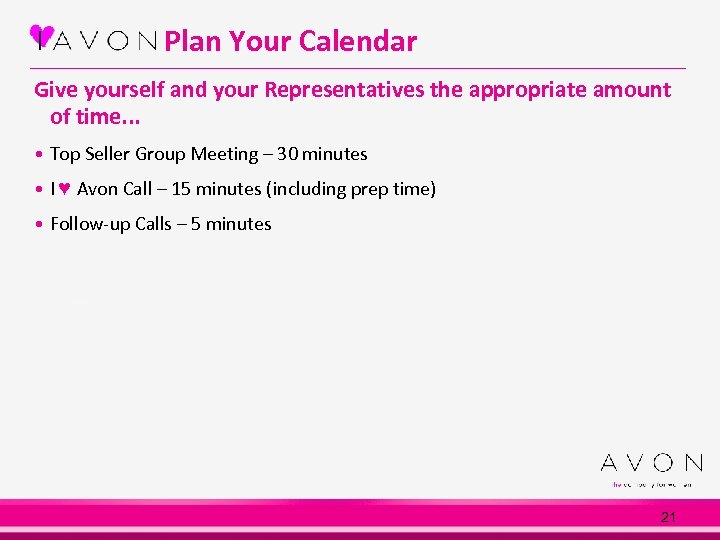 Plan Your Calendar Give yourself and your Representatives the appropriate amount of time. .