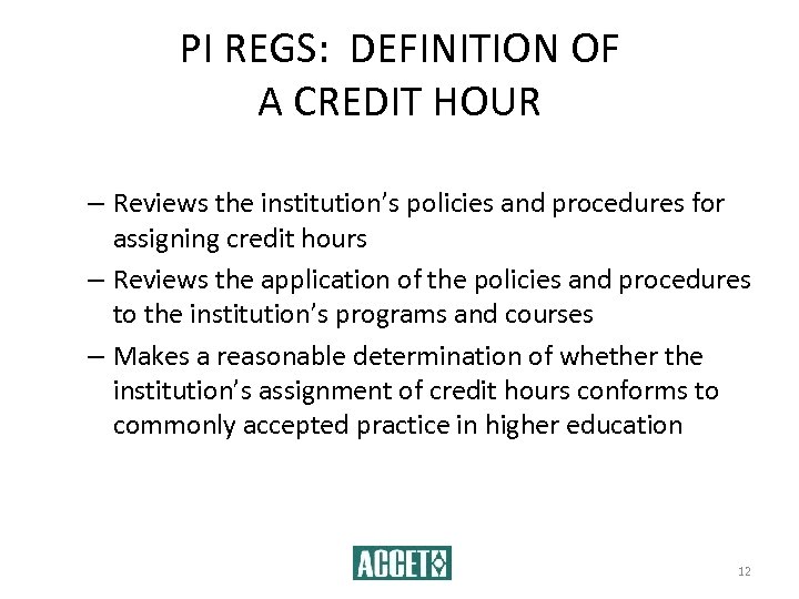 PI REGS: DEFINITION OF A CREDIT HOUR – Reviews the institution’s policies and procedures