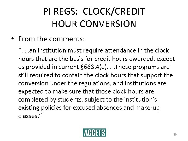 PI REGS: CLOCK/CREDIT HOUR CONVERSION • From the comments: “. . . an institution