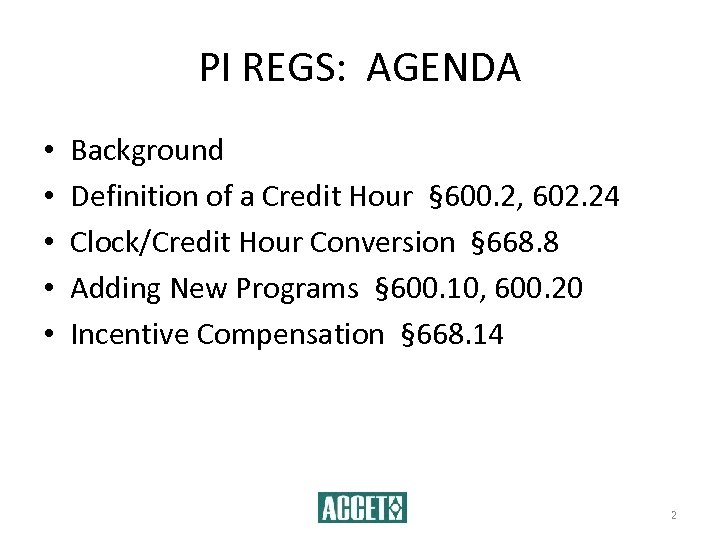 PI REGS: AGENDA • • • Background Definition of a Credit Hour § 600.