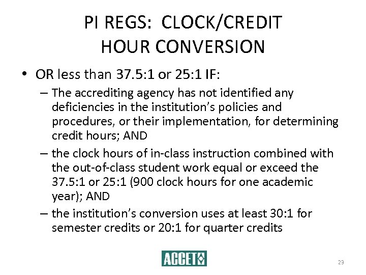 PI REGS: CLOCK/CREDIT HOUR CONVERSION • OR less than 37. 5: 1 or 25: