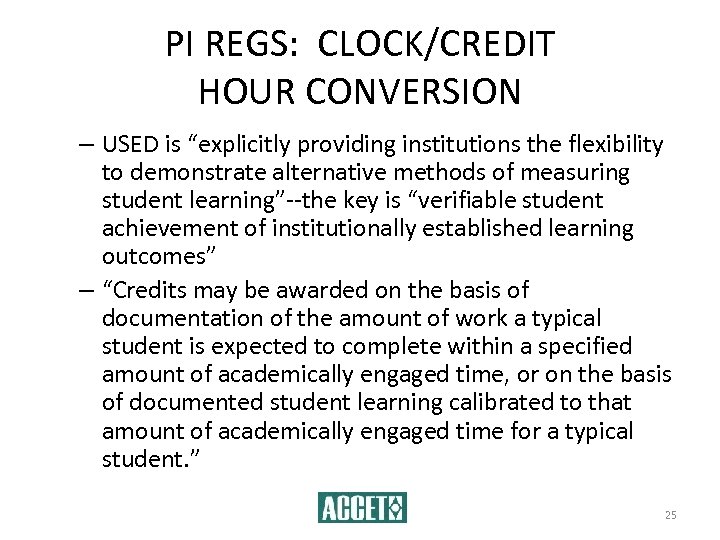 PI REGS: CLOCK/CREDIT HOUR CONVERSION – USED is “explicitly providing institutions the flexibility to