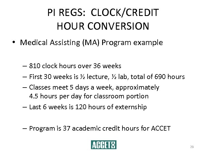 PI REGS: CLOCK/CREDIT HOUR CONVERSION • Medical Assisting (MA) Program example – 810 clock