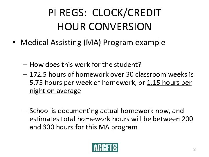 PI REGS: CLOCK/CREDIT HOUR CONVERSION • Medical Assisting (MA) Program example – How does