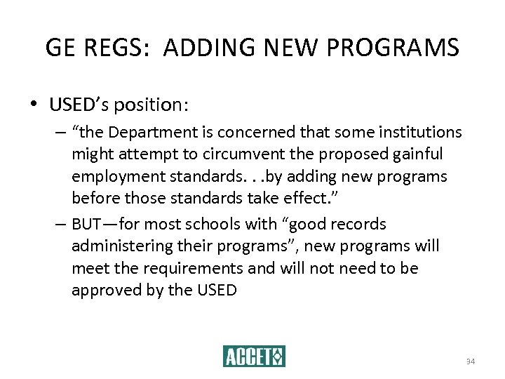 GE REGS: ADDING NEW PROGRAMS • USED’s position: – “the Department is concerned that