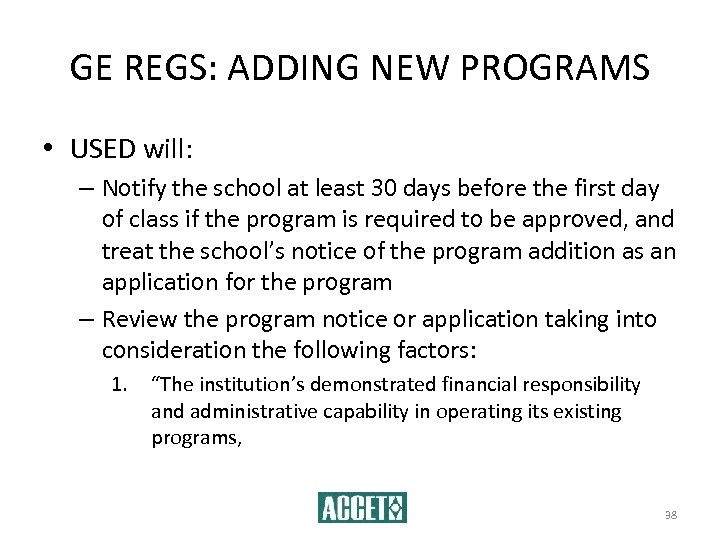 GE REGS: ADDING NEW PROGRAMS • USED will: – Notify the school at least