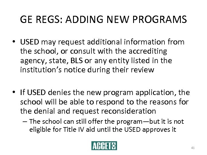 GE REGS: ADDING NEW PROGRAMS • USED may request additional information from the school,