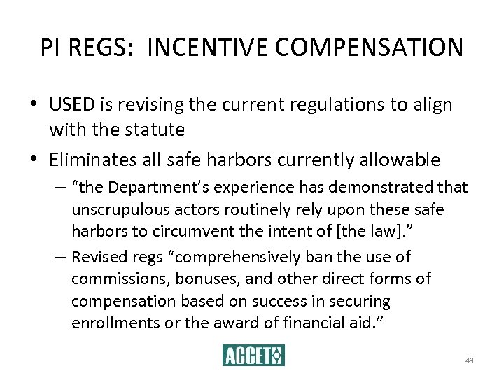 PI REGS: INCENTIVE COMPENSATION • USED is revising the current regulations to align with