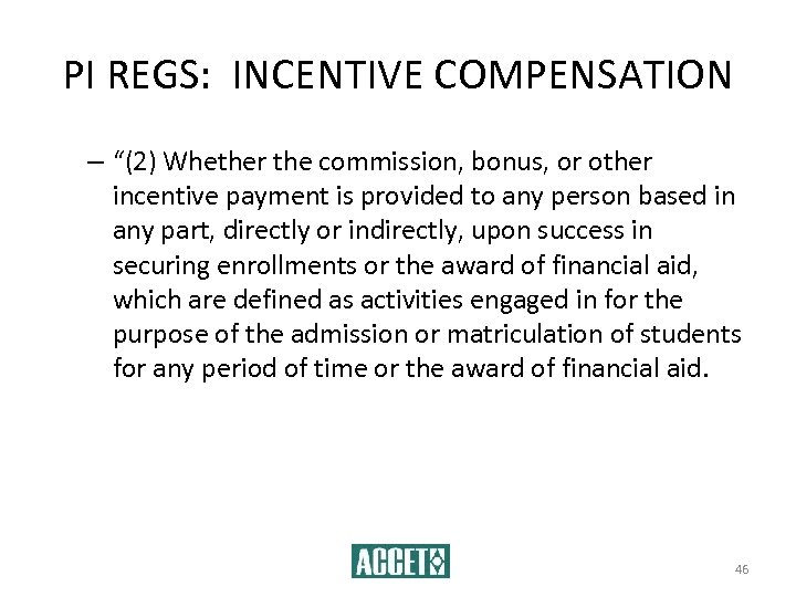 PI REGS: INCENTIVE COMPENSATION – “(2) Whether the commission, bonus, or other incentive payment