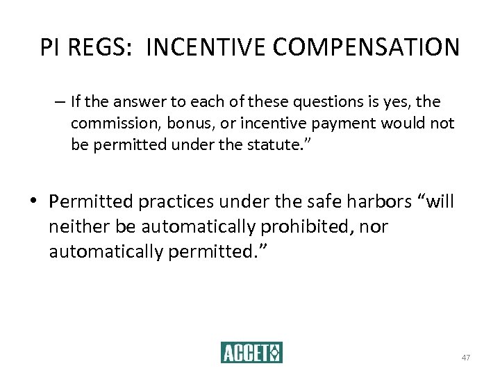 PI REGS: INCENTIVE COMPENSATION – If the answer to each of these questions is