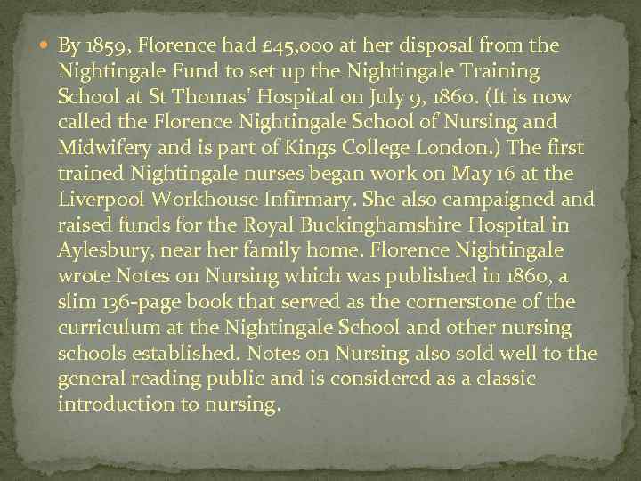  By 1859, Florence had £ 45, 000 at her disposal from the Nightingale