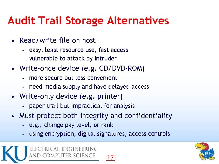 Audit Trail Storage Alternatives • Read/write file on host easy, least resource use, fast