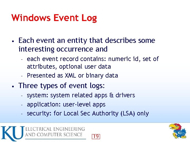 Windows Event Log • Each event an entity that describes some interesting occurrence and
