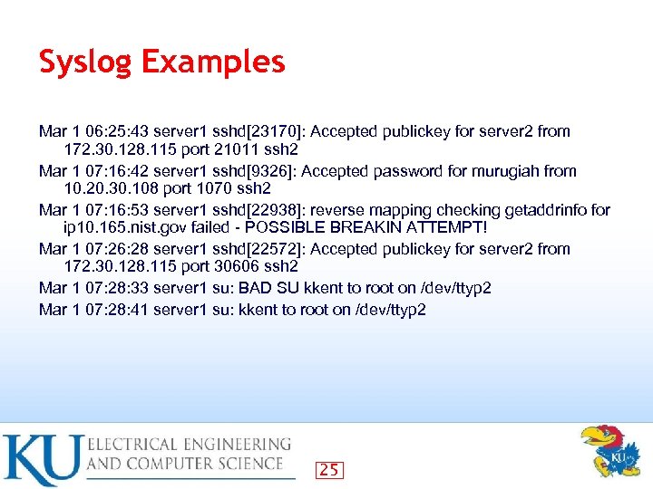 Syslog Examples Mar 1 06: 25: 43 server 1 sshd[23170]: Accepted publickey for server