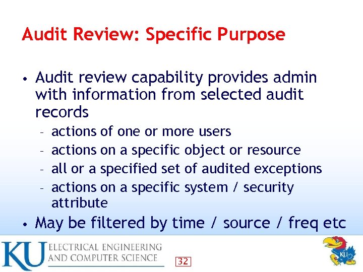 Audit Review: Specific Purpose • Audit review capability provides admin with information from selected