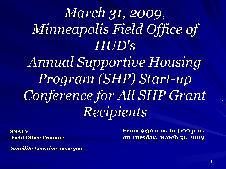 March 31, 2009, Minneapolis Field Office of HUD's Annual Supportive Housing Program (SHP) Start-up