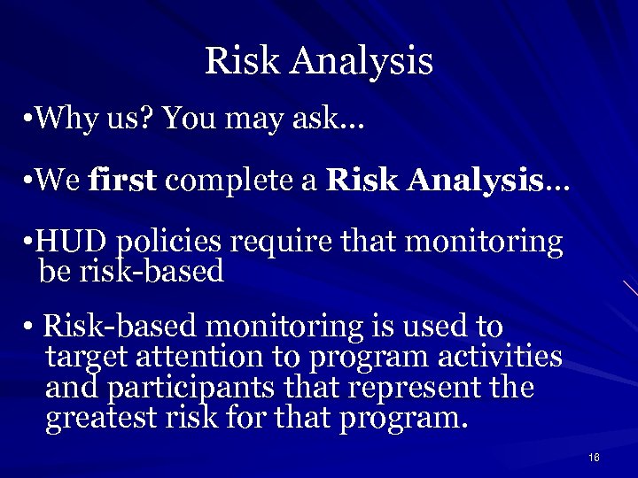 Risk Analysis • Why us? You may ask… • We first complete a Risk
