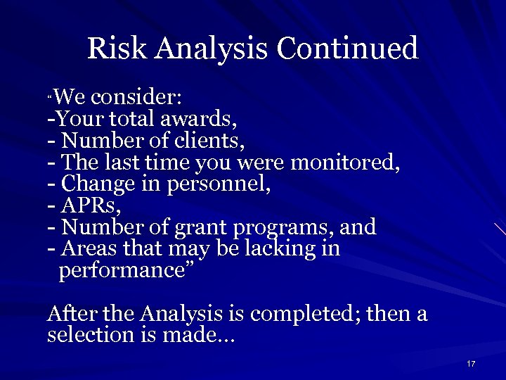 Risk Analysis Continued We consider: -Your total awards, - Number of clients, - The