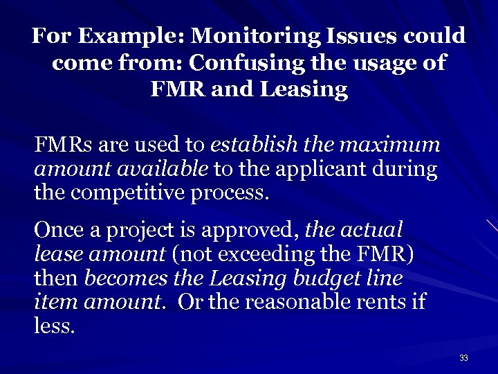 For Example: Monitoring Issues could come from: Confusing the usage of FMR and Leasing