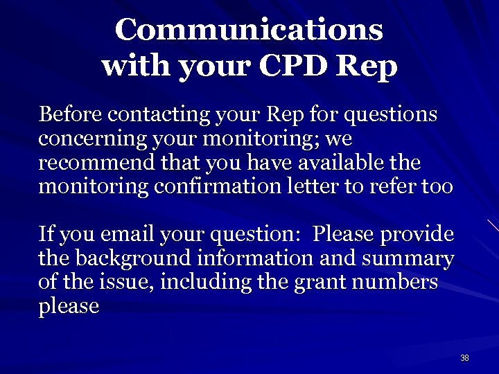 Communications with your CPD Rep Before contacting your Rep for questions concerning your monitoring;