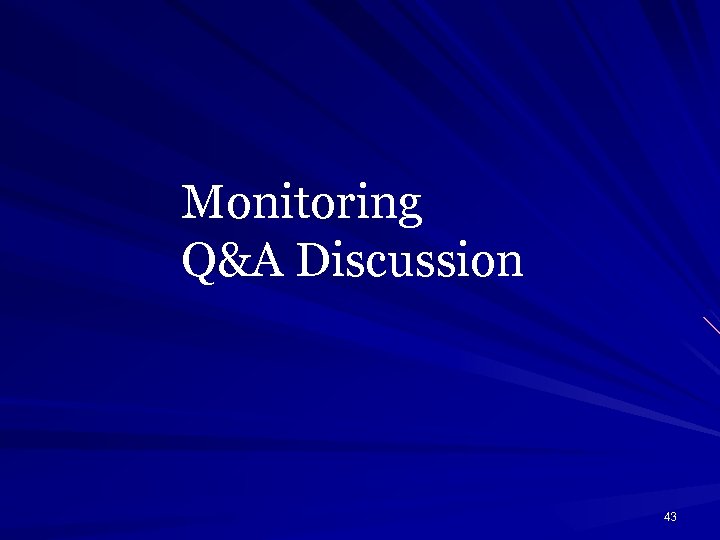 Monitoring Q&A Discussion 43 