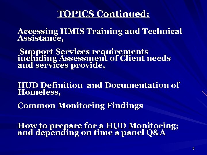 TOPICS Continued: Accessing HMIS Training and Technical Assistance, Support Services requirements including Assessment of