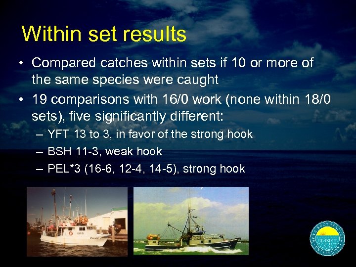 Within set results • Compared catches within sets if 10 or more of the