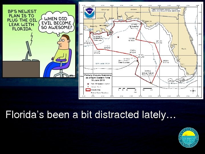 Florida’s been a bit distracted lately… 