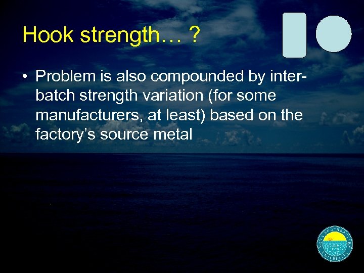 Hook strength… ? • Problem is also compounded by interbatch strength variation (for some