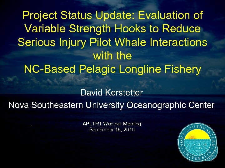 Project Status Update: Evaluation of Variable Strength Hooks to Reduce Serious Injury Pilot Whale