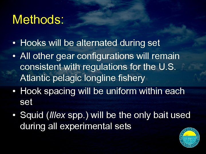 Methods: • Hooks will be alternated during set • All other gear configurations will