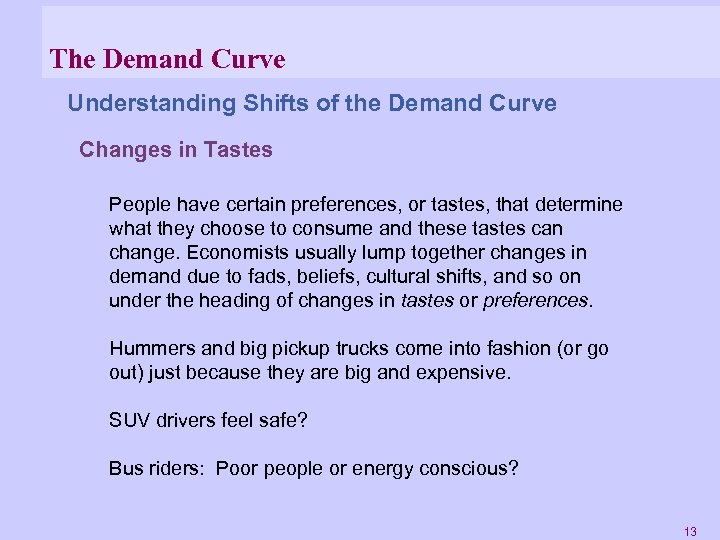 The Demand Curve Understanding Shifts of the Demand Curve Changes in Tastes People have