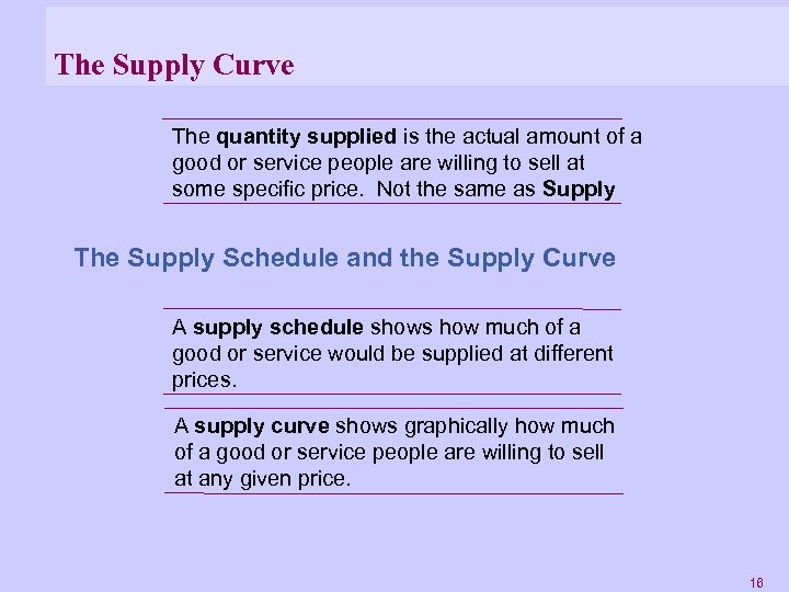 The Supply Curve The quantity supplied is the actual amount of a good or