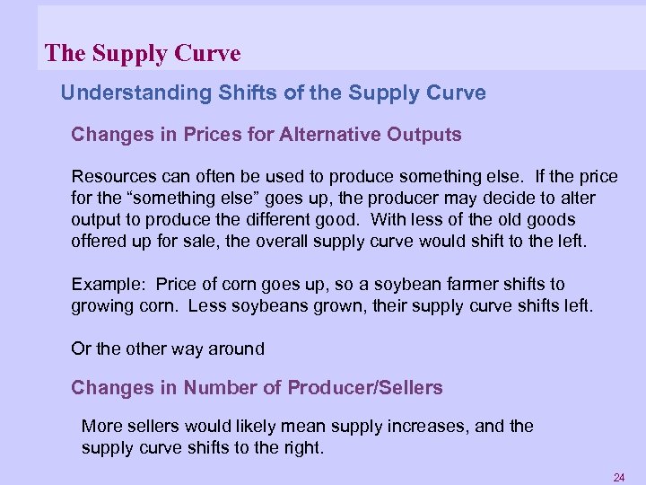 The Supply Curve Understanding Shifts of the Supply Curve Changes in Prices for Alternative