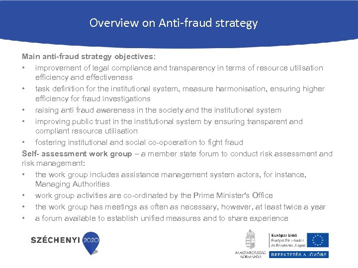 Overview on Anti-fraud strategy Main anti-fraud strategy objectives: • improvement of legal compliance and