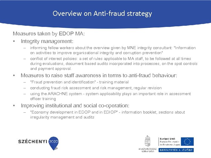 Overview on Anti-fraud strategy Measures taken by EDOP MA: • Integrity management: – informing