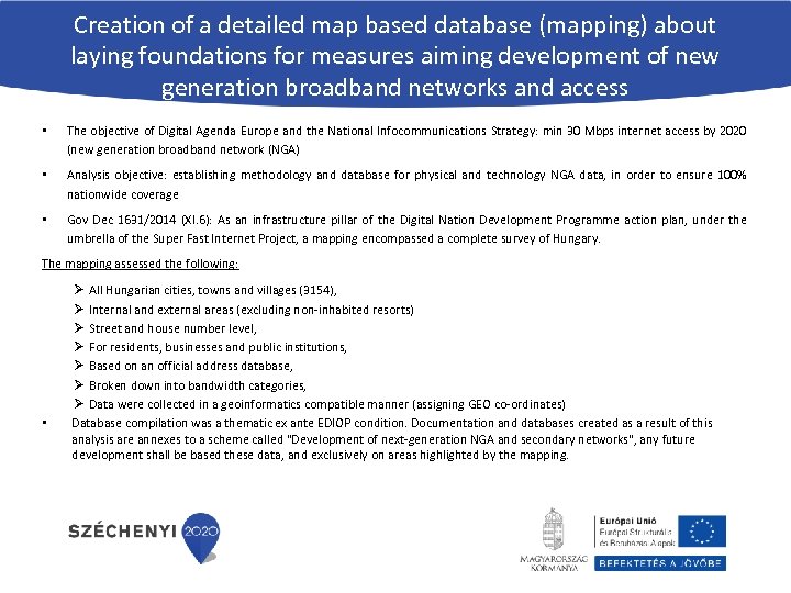 Creation of a detailed map based database (mapping) about laying foundations for measures aiming