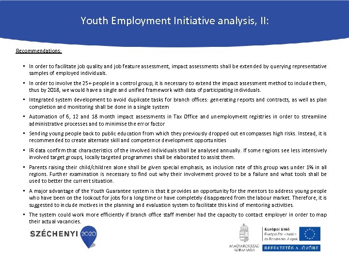 Youth Employment Initiative analysis, II: Recommendations: • In order to facilitate job quality and