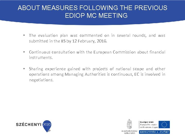ABOUT MEASURES FOLLOWING THE PREVIOUS EDIOP MC MEETING • The evaluation plan was commented
