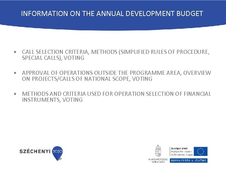INFORMATION ON THE ANNUAL DEVELOPMENT BUDGET • CALL SELECTION CRITERIA, METHODS (SIMPLIFIED RULES OF
