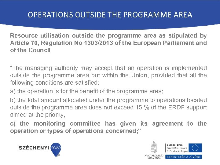 OPERATIONS OUTSIDE THE PROGRAMME AREA Resource utilisation outside the programme area as stipulated by