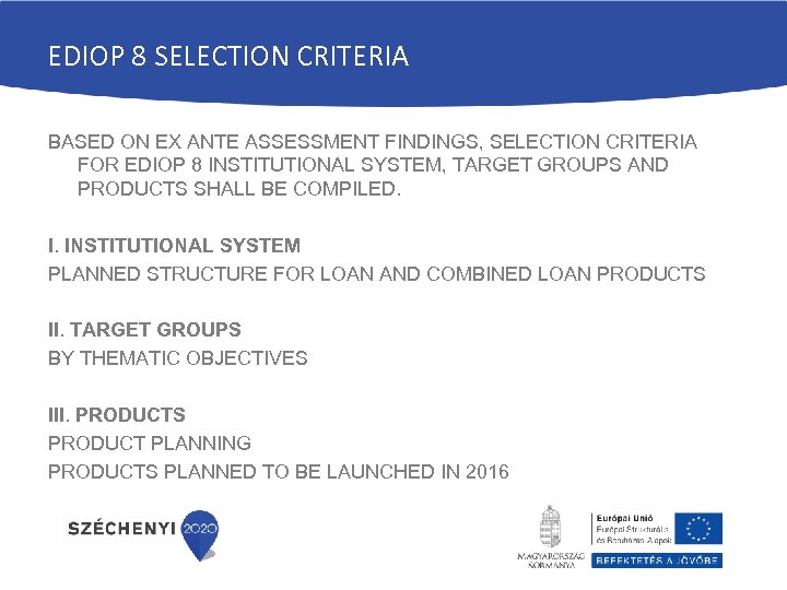 EDIOP 8 SELECTION CRITERIA BASED ON EX ANTE ASSESSMENT FINDINGS, SELECTION CRITERIA FOR EDIOP