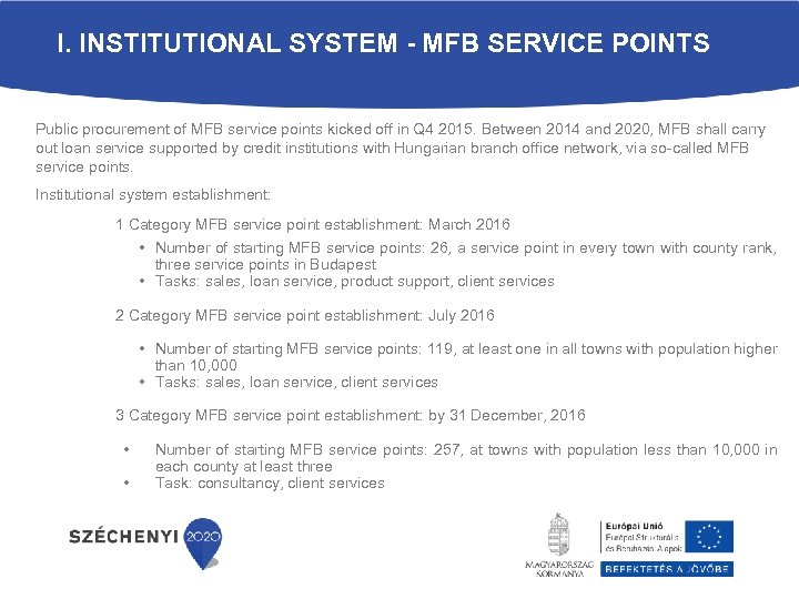 I. INSTITUTIONAL SYSTEM - MFB SERVICE POINTS Public procurement of MFB service points kicked