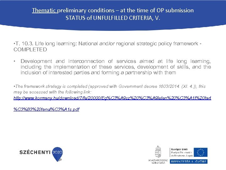 Thematic preliminary conditions – at the time of OP submission STATUS of UNFULFILLED CRITERIA,